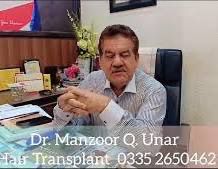 Dr. Manzoor Qadir – A Leading Name in Hair Restoration and Hair Transplant Surgery in Pakistan